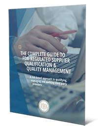The Complete Guide to FDA-Regulated Supplier Qualification & Quality Management