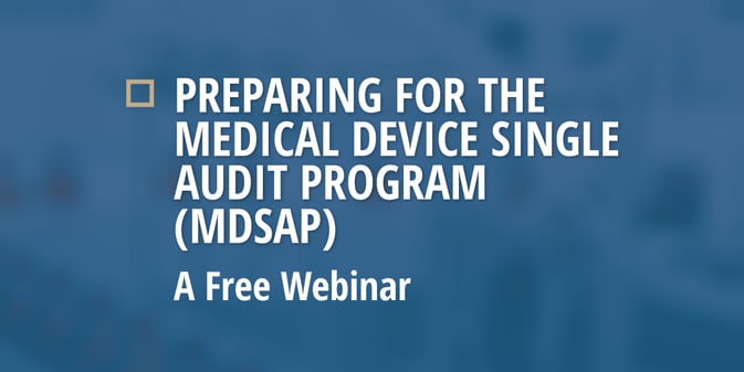 [Free Webinar] Preparing for the Medical Device Single Audit Program